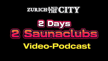 Wet 2 Days In 2 Swiss Saunaclubs &Ndash_ Xxx-Podcast